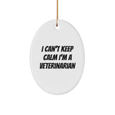 Funny Veterinarian Gifts for Men and Women, Oval Ornament for Christmas, 'I Can't Keep Calm I'm A Veterinarian' Quote - Image 1